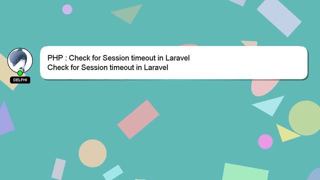 PHP : Check for Session timeout in Laravel смотреть онлайн