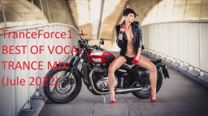 TranceForce1 — BEST OF VOCAL TRANCE MIX (Jule 2022)