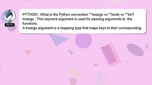 PYTHON : What is the Python convention **kwargs vs **kwds vs **kw? смотреть онлайн