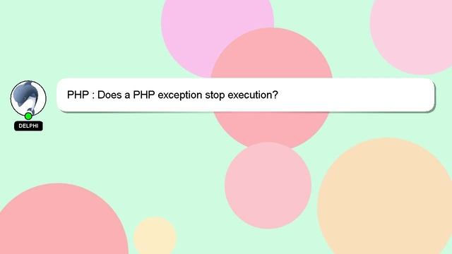 PHP : Does a PHP exception stop execution? смотреть онлайн