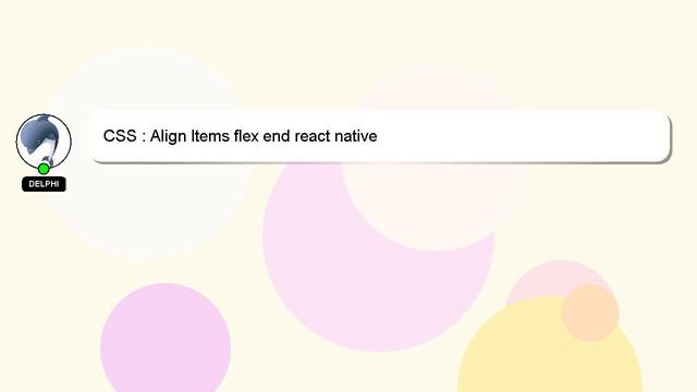 CSS : Align Items flex end react native смотреть онлайн