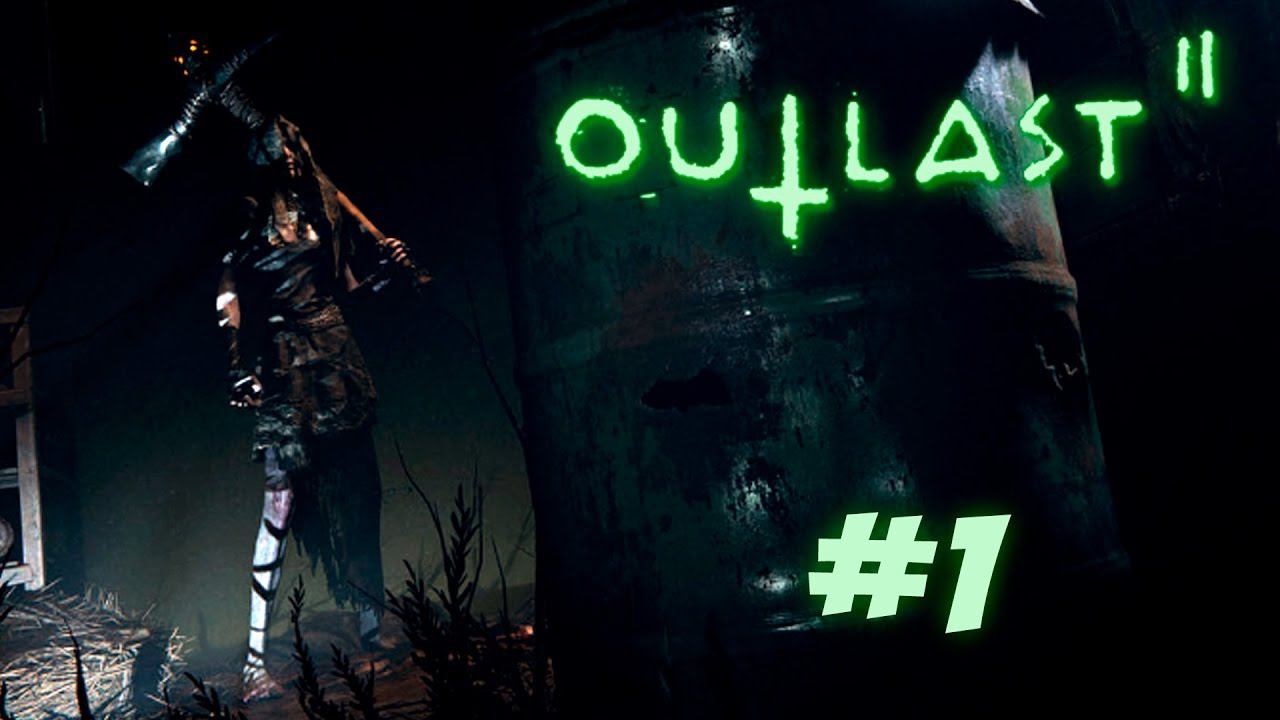 Outlast 2 Прохождение [ПЕРВЫЙ ВЗГЛЯД] полное прохождение ужастика (см. ссылки в описании) смотреть онлайн