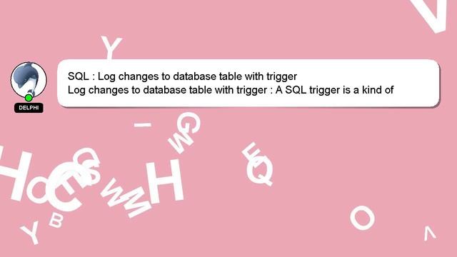 SQL : Log changes to database table with trigger смотреть онлайн