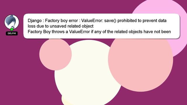 Django : Factory boy error : ValueError: save() prohibited to prevent data loss due to unsaved rela смотреть онлайн