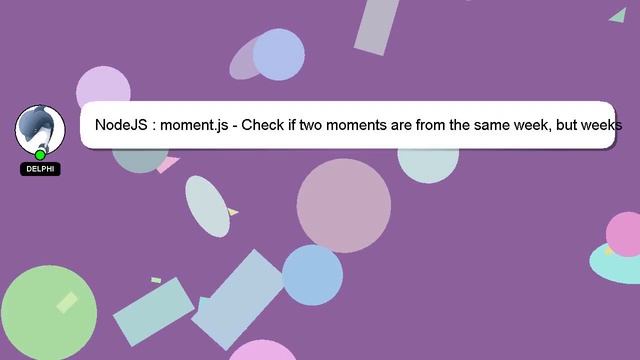 NodeJS : moment.js - Check if two moments are from the same week, but weeks begin on Friday and end смотреть онлайн
