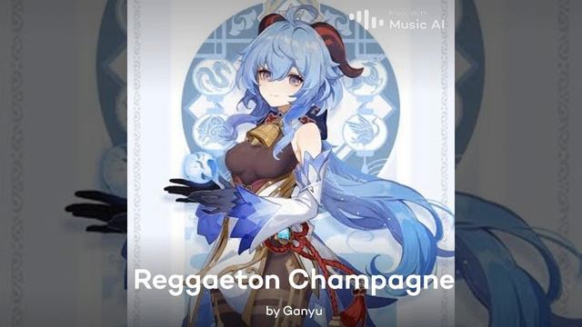 Reggaeton Champán Ganyu AI Cover смотреть онлайн