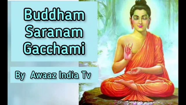 Buddham Saranam Gacchami , By Awaaz India Tv . смотреть онлайн