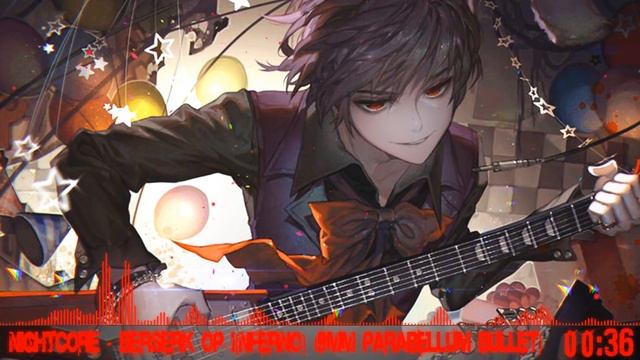 Nightcore - Berserk op [Inferno] (9mm Parabellum Bullet) смотреть онлайн