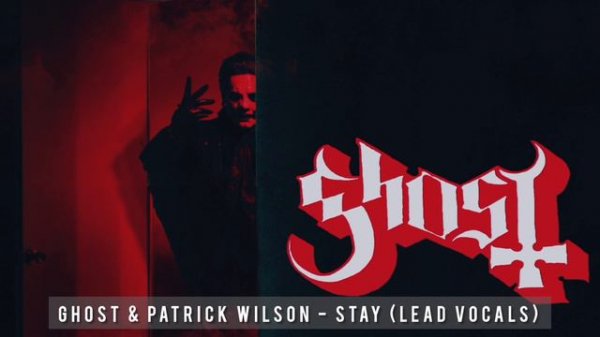 Ghost & Patrick Wilson - Stay (Lead Vocals Track)