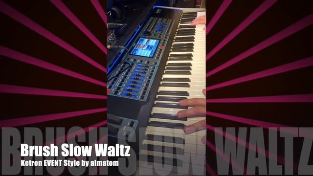 Brush Slow Waltz - Ketron EVENT Style by almatom смотреть онлайн
