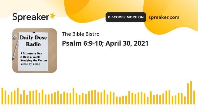 Psalm 6:9-10; April 30, 2021 смотреть онлайн