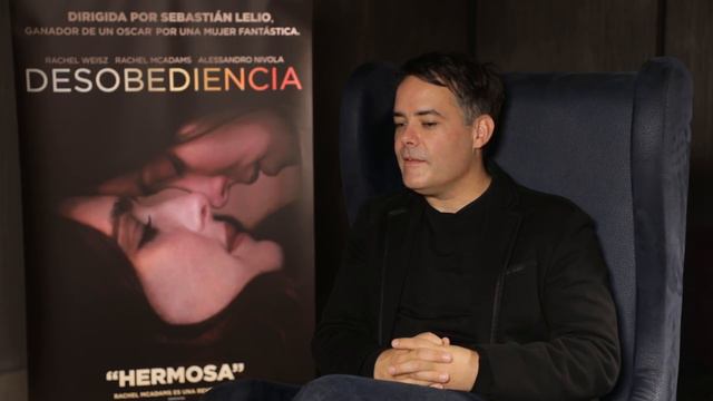 Entrevista a Sebastián Lelio sobre "Disobedience" смотреть онлайн