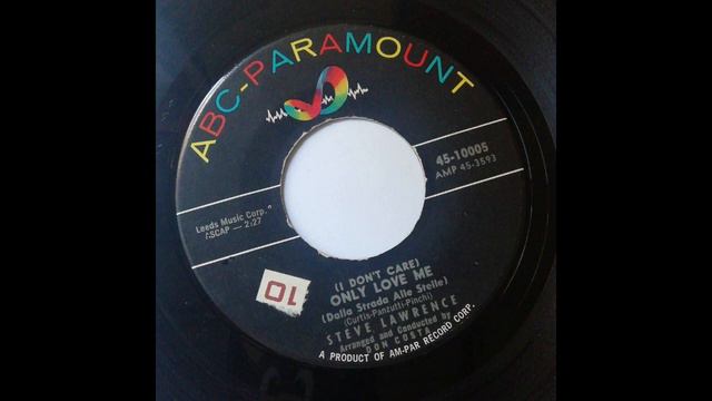 Steve Lawrence - Only Love Me (I Don't Care) (ABC - PARAMOUNT)