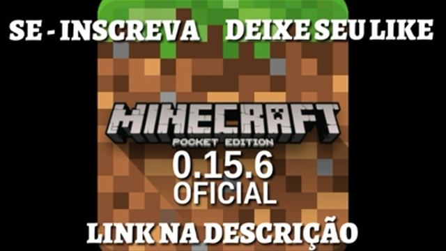 MINECRAFT PE 0.15.6 OFICIAL DOWNLOAD ANDROID 2.3+ SEM ERRO DE ANÁLISE смотреть онлайн