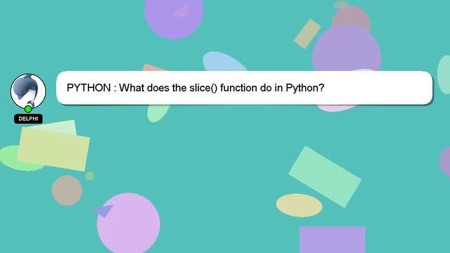 PYTHON : What does the slice() function do in Python? смотреть онлайн