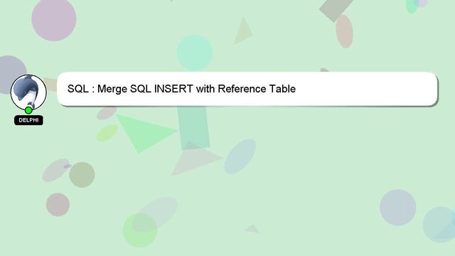 SQL : Merge SQL INSERT with Reference Table смотреть онлайн