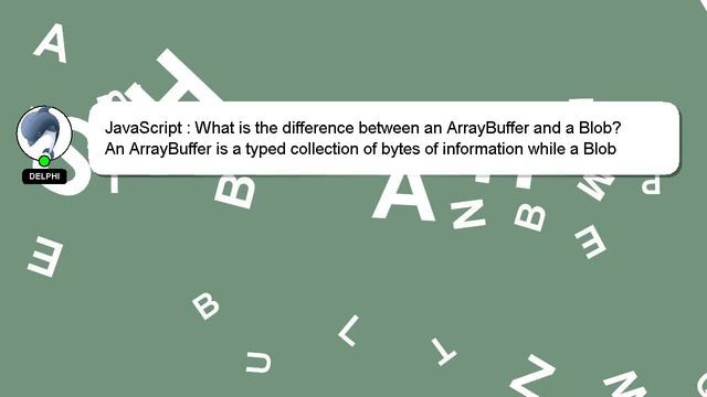 JavaScript : What is the difference between an ArrayBuffer and a Blob? смотреть онлайн