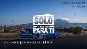 ST - Луи Луи (Jimmy Jaam Remix)