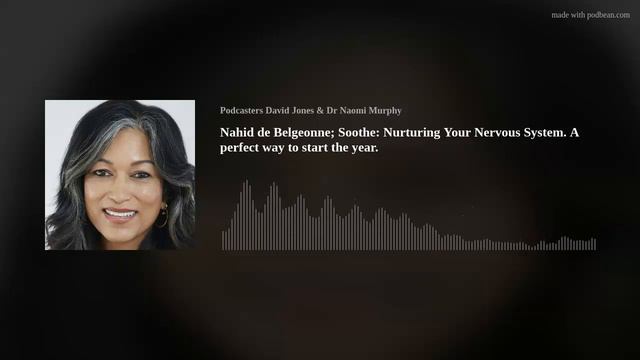 Nahid de Belgeonne; Soothe: Nurturing Your Nervous System. A perfect way to start the year. смотреть онлайн