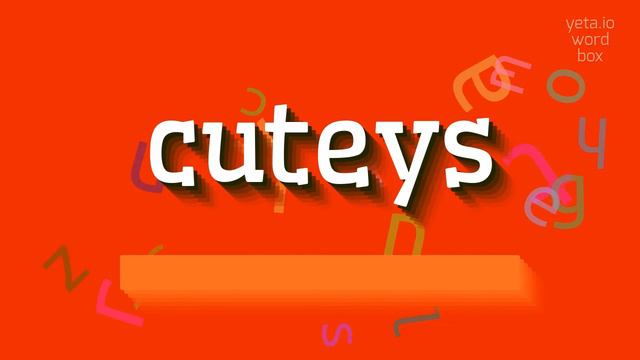 HOW TO PRONOUNCE CUTEYS? #cuteys