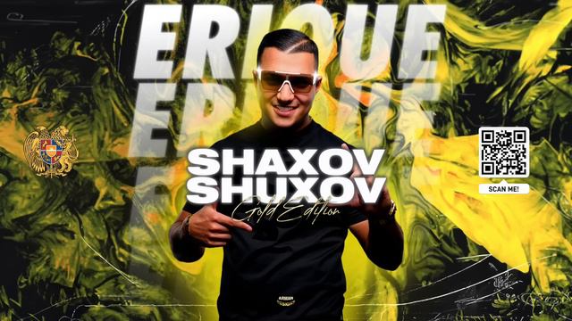 SHAXOV SHUXOV GOLD EDITION ARMENIAN MIX ★ DJ ERIQUE ★