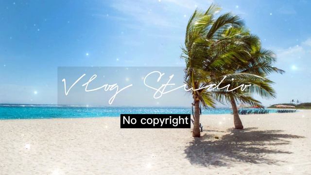 Fable - Cheerful and Uplifting Instrumental Music | - Vlog Studio No Copyright Music 无版权音乐 смотреть онлайн