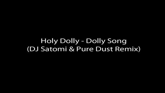 Holly Dolly - Dolly Song (DJ Satomi & Pure Dust Remix)