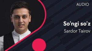 Сардор Таиров-Сонги Суз | Sardor Tairov S'ongi Soz 2020