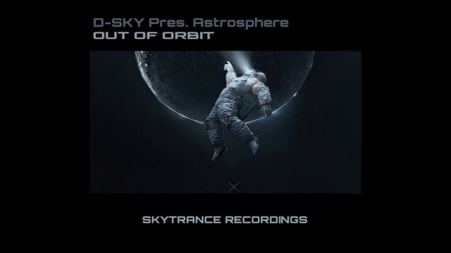 D-SKY Pres. Astrosphere-Out Of Orbit (Extended Mix) смотреть онлайн