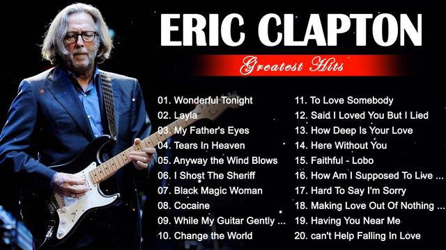 The Best Of Eric Clapton 🍎🍎 Eric Clapton 2023 Playlist Full Album
