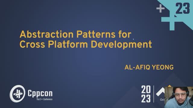 Abstraction Patterns For Cross Platform Development Using C++ - Al-Afiq Yeong - CppCon 2023