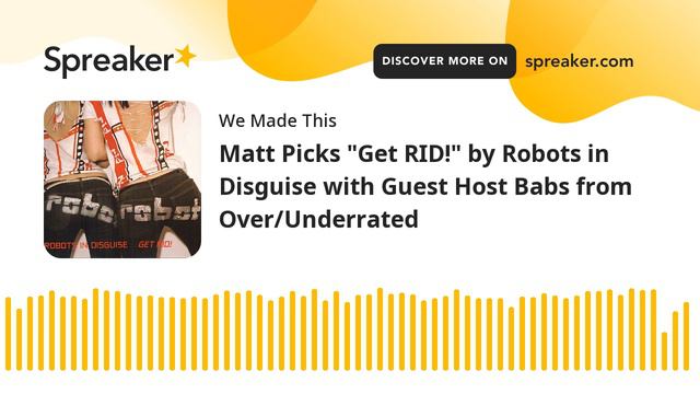 Matt Picks "Get RID!" by Robots in Disguise with Guest Host Babs from Over/Underrated смотреть онлайн