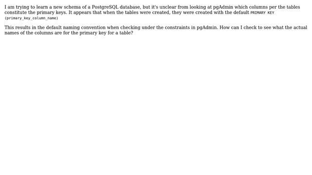 Determining primary key columns in PGAdmin, if the constraint name is generated by system смотреть онлайн