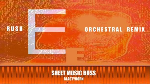RUSH E ORCHESTRAL COVER (Sheet Music Boss)