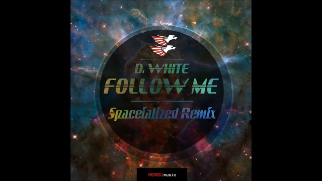 D. White - Follow Me (Spaceialized Remix) смотреть онлайн