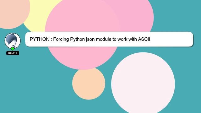 PYTHON : Forcing Python json module to work with ASCII смотреть онлайн