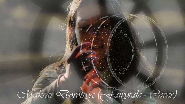 Makrai Dorottya (Alexander Rybak - Fairytale) Cover смотреть онлайн