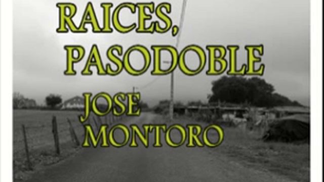 RAICES, PASODOBLE, JOSE MONTORO смотреть онлайн