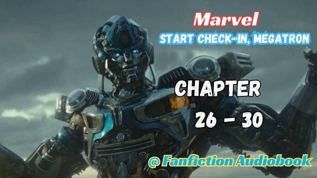 Marvel: Start Check-in, Megatron Chapter 21 - 30 смотреть онлайн