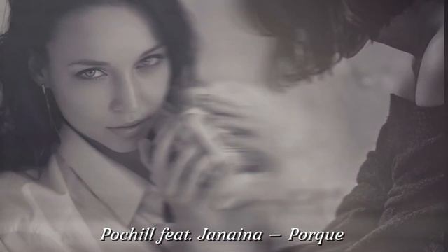 Pochill Feat. Janaina – Porque