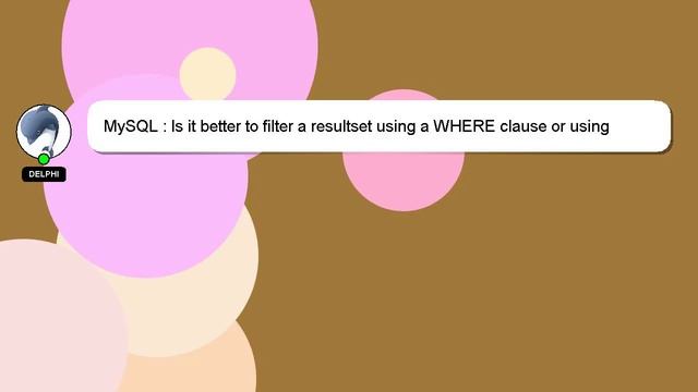 MySQL : Is it better to filter a resultset using a WHERE clause or using application code? смотреть онлайн
