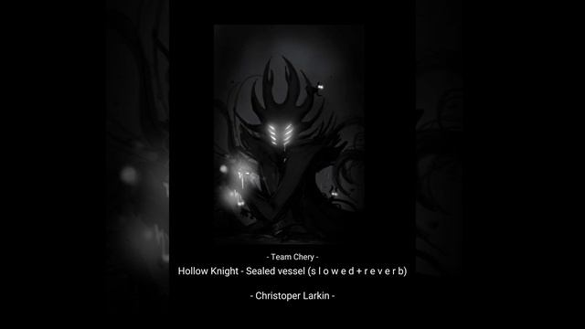 Hollow Knight - Sealed Vessel ( s l o w e d) смотреть онлайн