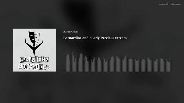 Bernardine and "Lady Precious Stream" смотреть онлайн