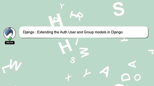 Django : Extending the Auth User and Group models in Django смотреть онлайн