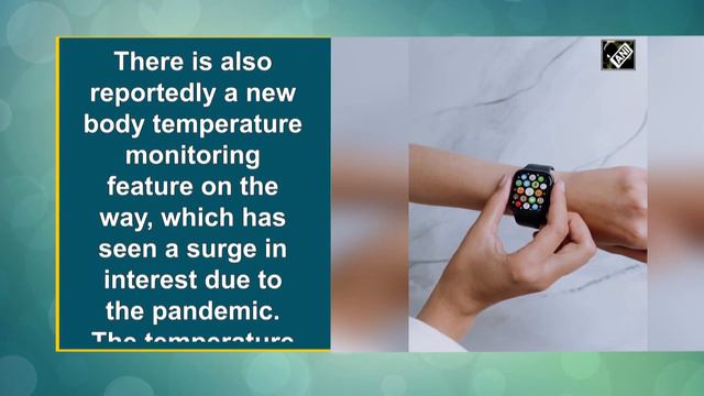 Future Apple Watch models could feature body temperature, blood glucose sensors смотреть онлайн