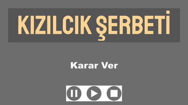 Kızılcık Şerbeti Dizi Müzikleri - Karar Ver