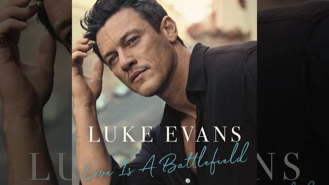 Luke Evans -  Love Is A Battlefield (Remastered) #lukeevans #loveisabattlefield