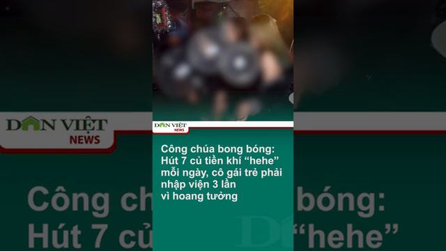 Mạnh Tay Chi 7 Triệu Đồng Hút Bóng Cười Mỗi Ngày, Gái Trẻ Nhập Viện 3 Lần Vì Hoang Tưởng | Báo DV смотреть онлайн