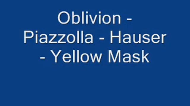 Oblivion- Piazzolla-Hauser-Yellow Mask смотреть онлайн