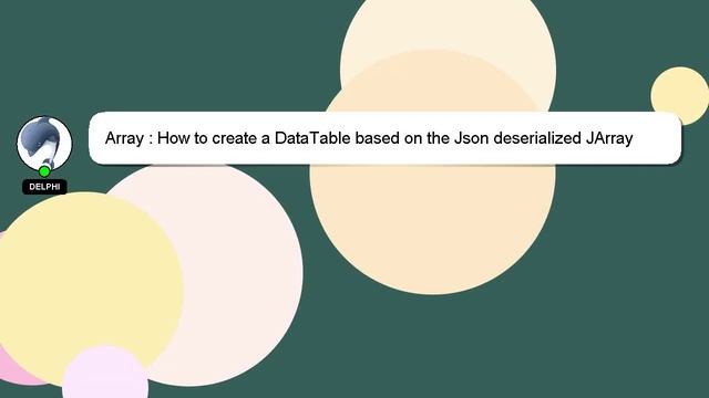 Array : How to create a DataTable based on the Json deserialized JArray Data? смотреть онлайн